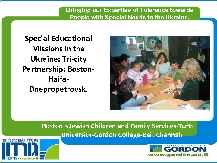 Bringing our Expertise of Tolerance towards People with Special Needs to the Ukraine. Special
