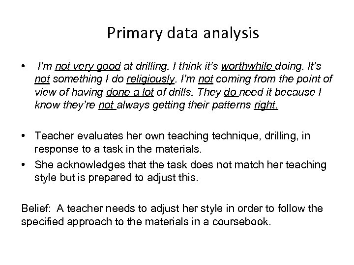 Primary data analysis • I’m not very good at drilling. I think it’s worthwhile