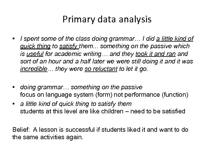 Primary data analysis • I spent some of the class doing grammar… I did