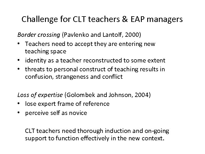 Challenge for CLT teachers & EAP managers Border crossing (Pavlenko and Lantolf, 2000) •
