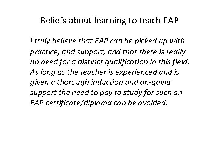 Beliefs about learning to teach EAP I truly believe that EAP can be picked