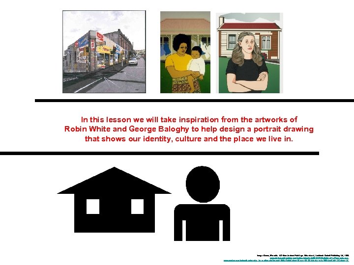 In this lesson we will take inspiration from the artworks of Robin White and