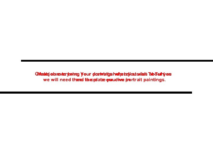 Great job everyone. Your drawingshelp tell stories Te Tuhi as Make sure to bring