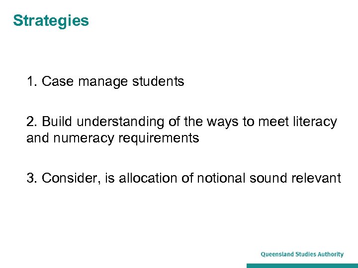 Strategies 1. Case manage students 2. Build understanding of the ways to meet literacy