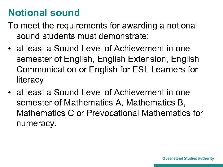 Notional sound To meet the requirements for awarding a notional sound students must demonstrate: