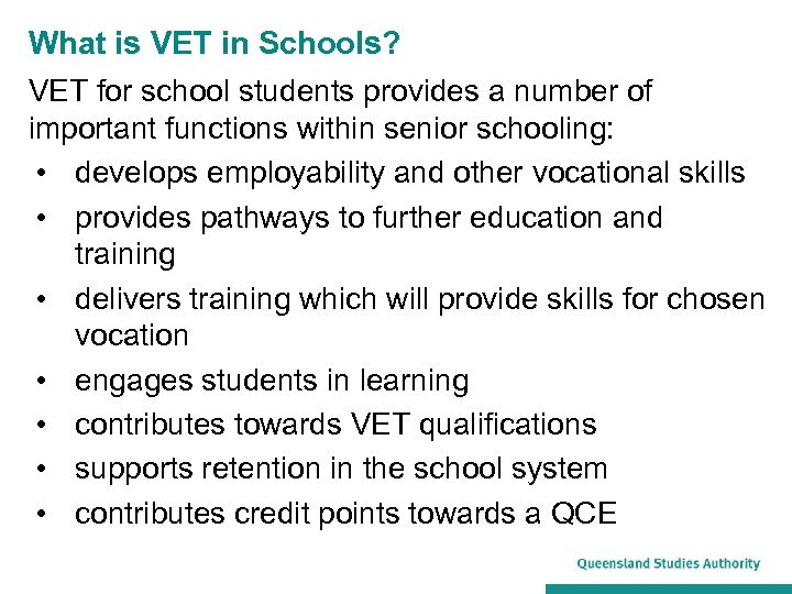 What is VET in Schools? VET for school students provides a number of important