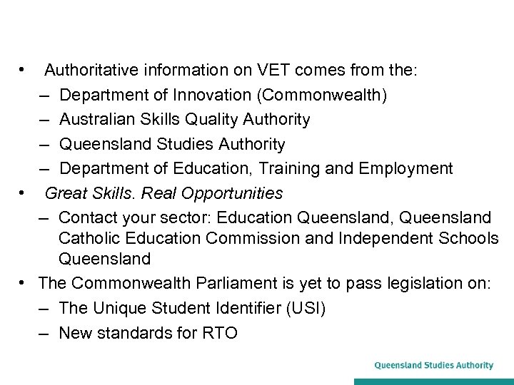  • Authoritative information on VET comes from the: – Department of Innovation (Commonwealth)