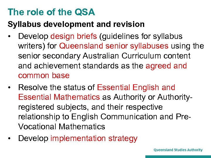 The role of the QSA Syllabus development and revision • Develop design briefs (guidelines