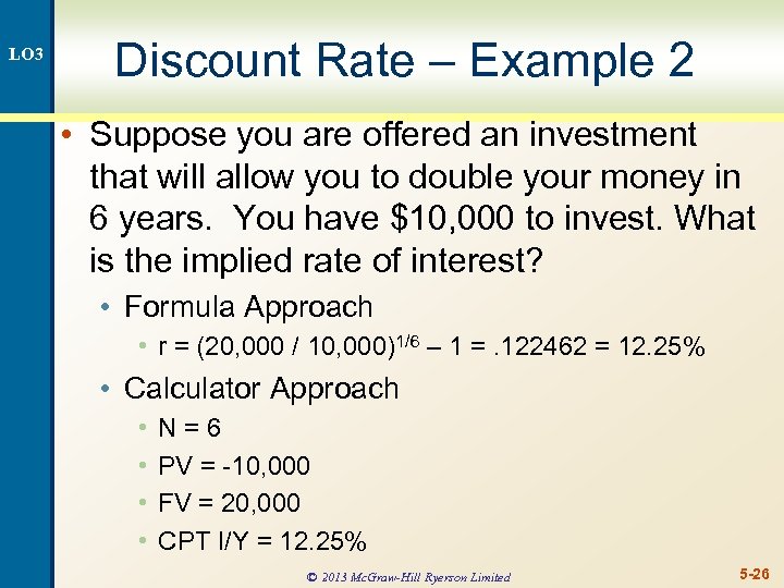 LO 3 Discount Rate – Example 2 • Suppose you are offered an investment