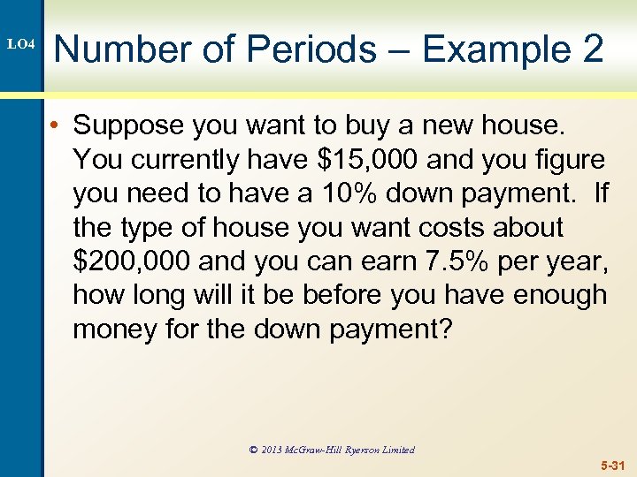 LO 4 Number of Periods – Example 2 • Suppose you want to buy