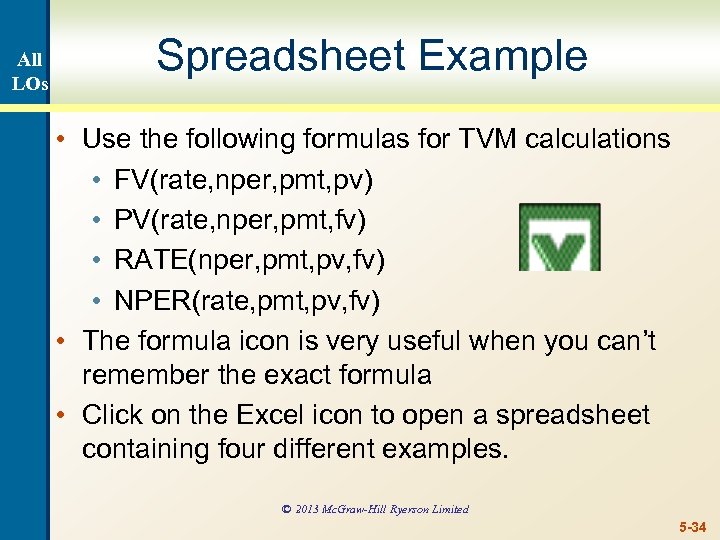 All LOs Spreadsheet Example • Use the following formulas for TVM calculations • FV(rate,