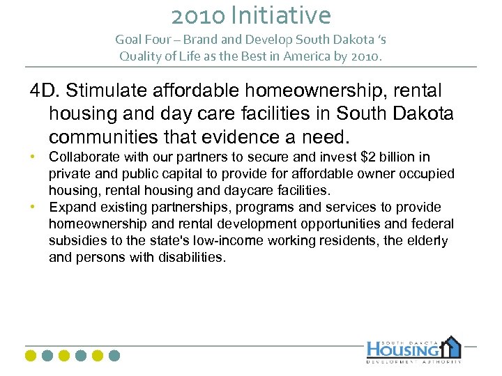 2010 Initiative Goal Four – Brand Develop South Dakota ’s Quality of Life as