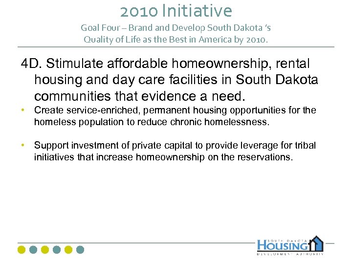 2010 Initiative Goal Four – Brand Develop South Dakota ’s Quality of Life as