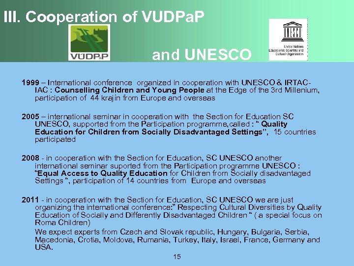 III. Cooperation of VUDPa. P and UNESCO 1999 – International conference organized in cooperation