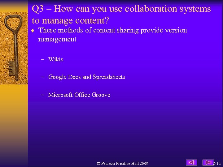 Q 3 – How can you use collaboration systems to manage content? ¨ These