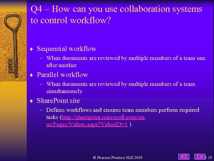 Q 4 – How can you use collaboration systems to control workflow? ¨ Sequential