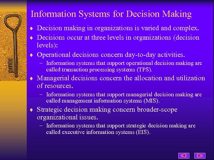 Information Systems for Decision Making ¨ Decision making in organizations is varied and complex.