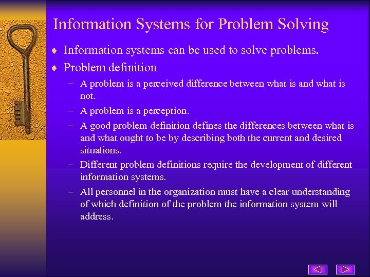 Information Systems for Problem Solving ¨ Information systems can be used to solve problems.