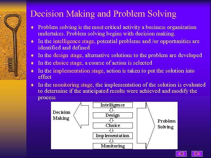 Decision Making and Problem Solving ¨ Problem solving is the most critical activity a