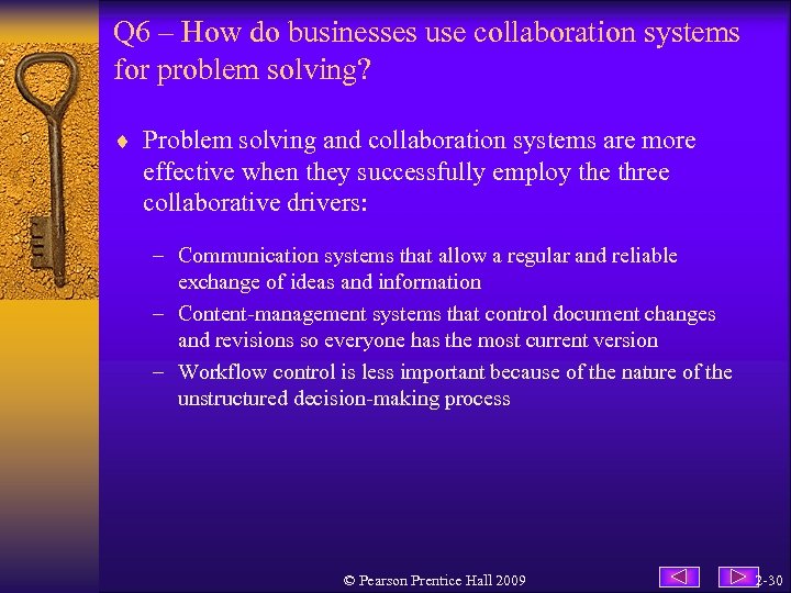 Q 6 – How do businesses use collaboration systems for problem solving? ¨ Problem