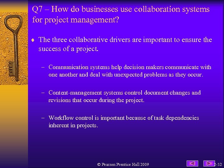 Q 7 – How do businesses use collaboration systems for project management? ¨ The