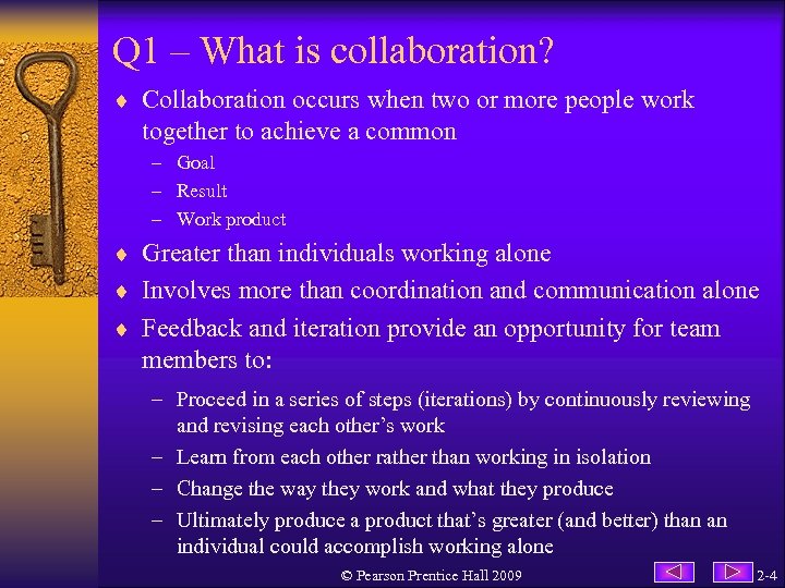 Q 1 – What is collaboration? ¨ Collaboration occurs when two or more people