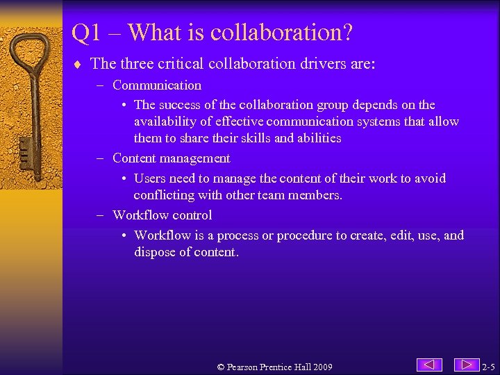 Q 1 – What is collaboration? ¨ The three critical collaboration drivers are: –