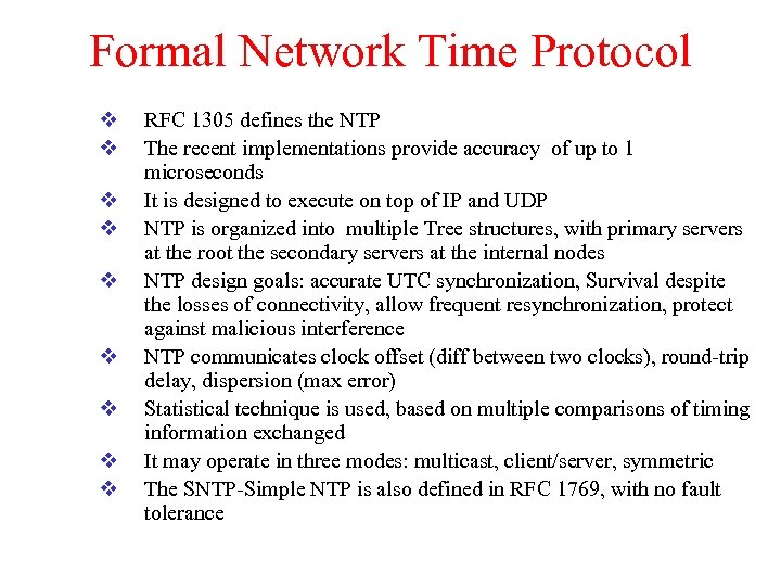 Formal Network Time Protocol v v v v v RFC 1305 defines the NTP