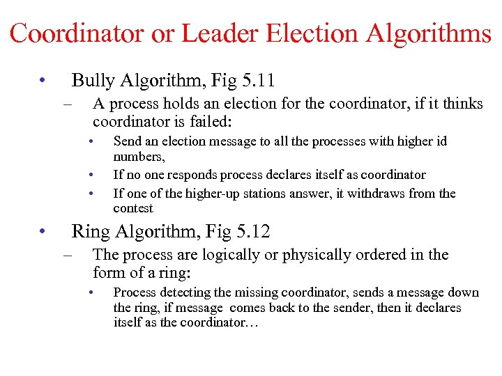 Coordinator or Leader Election Algorithms • Bully Algorithm, Fig 5. 11 – A process