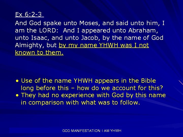 Ex 6: 2 -3 And God spake unto Moses, and said unto him, I