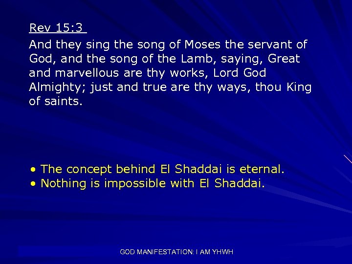 Rev 15: 3 And they sing the song of Moses the servant of God,