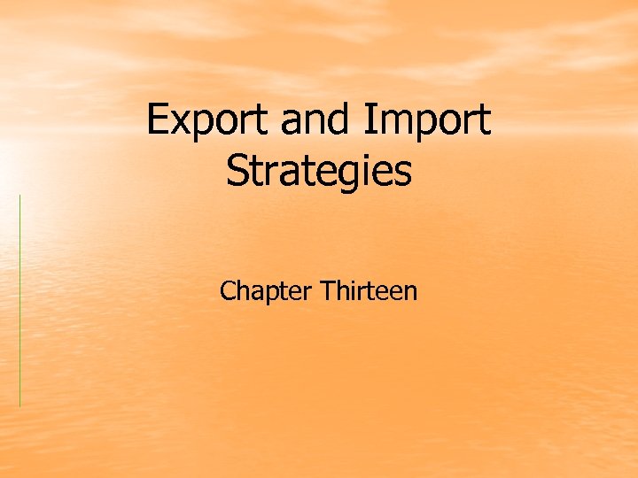 Export and Import Strategies Chapter Thirteen 