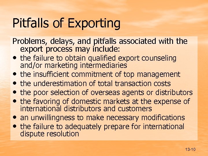 Pitfalls of Exporting Problems, delays, and pitfalls associated with the export process may include: