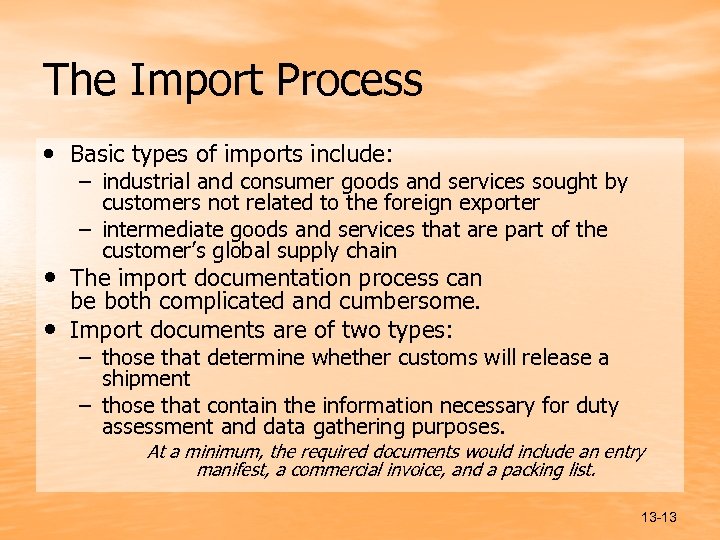 The Import Process • Basic types of imports include: – industrial and consumer goods