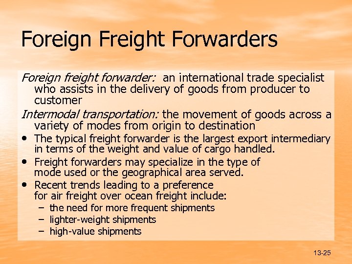 Foreign Freight Forwarders Foreign freight forwarder: an international trade specialist who assists in the