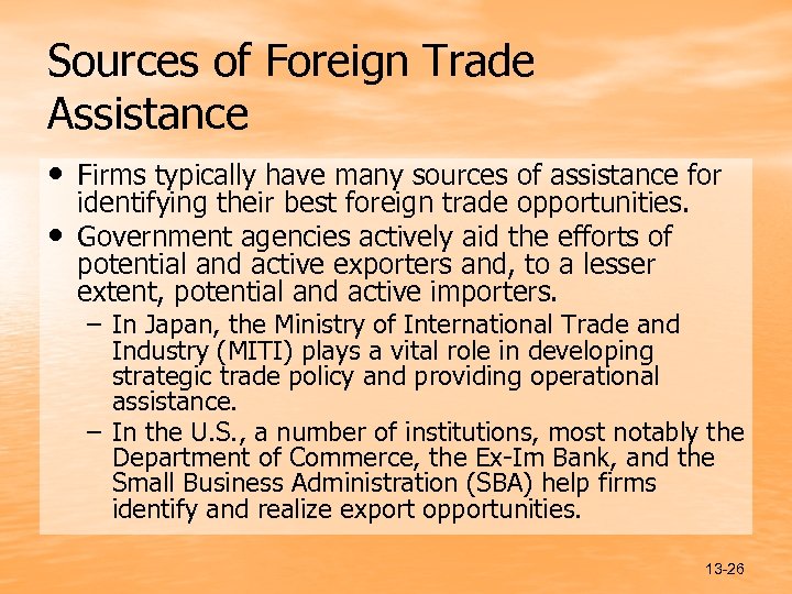 Sources of Foreign Trade Assistance • Firms typically have many sources of assistance for