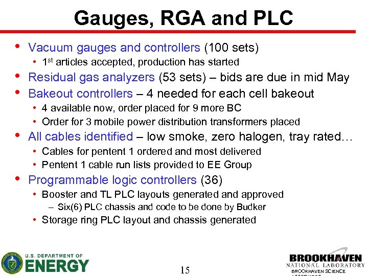 Gauges, RGA and PLC • • • Vacuum gauges and controllers (100 sets) •