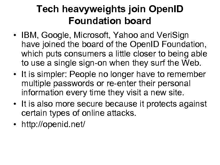 Tech heavyweights join Open. ID Foundation board • IBM, Google, Microsoft, Yahoo and Veri.