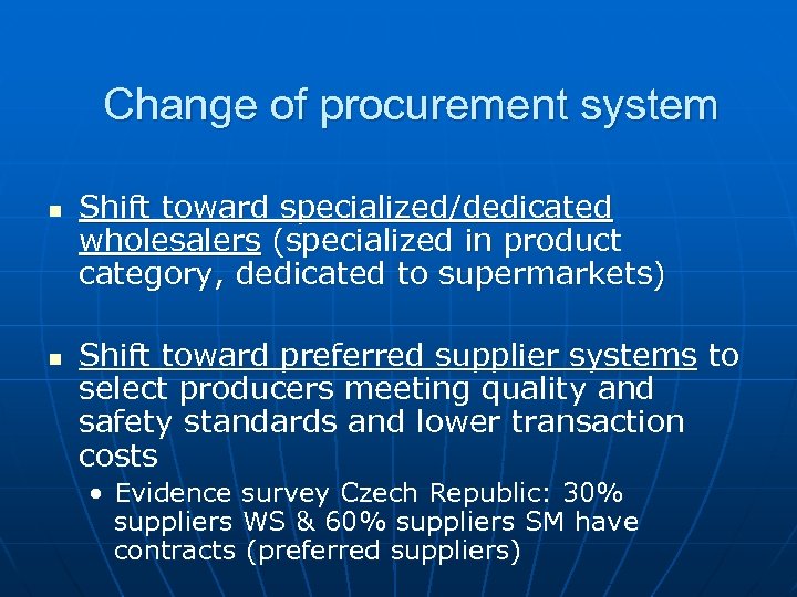 Change of procurement system n n Shift toward specialized/dedicated wholesalers (specialized in product category,