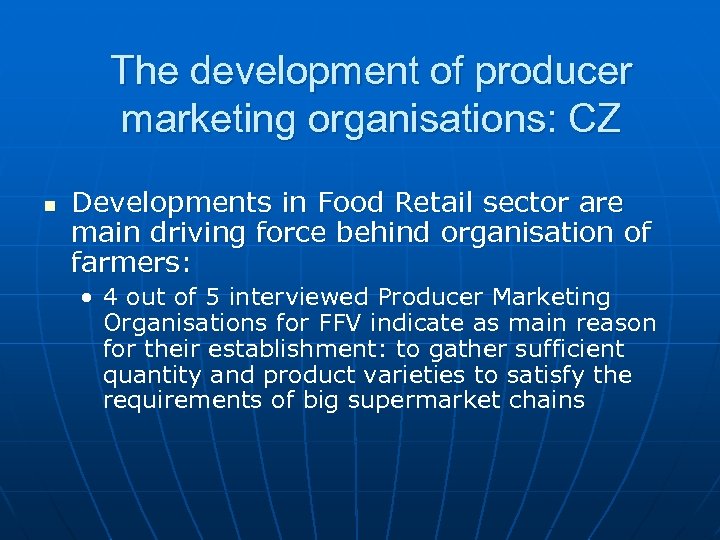 The development of producer marketing organisations: CZ n Developments in Food Retail sector are