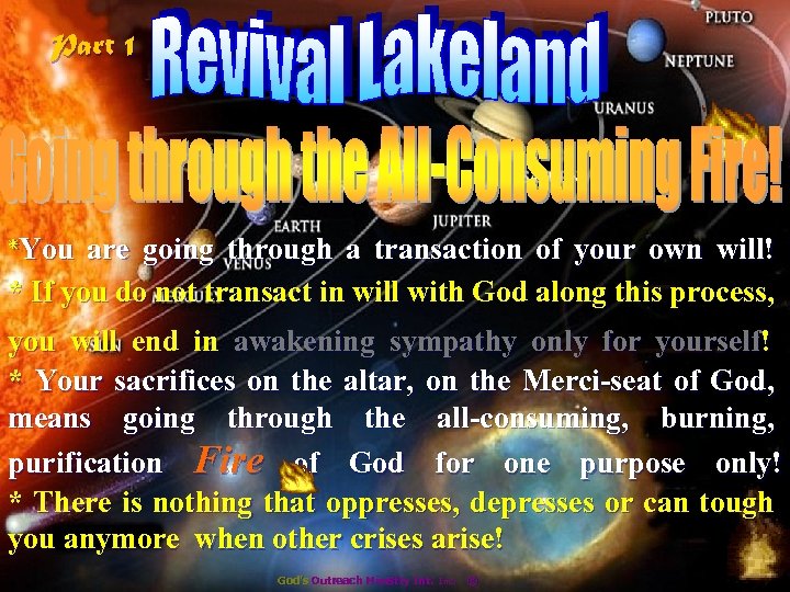 Part 1 *You are going through a transaction of your own will! * If