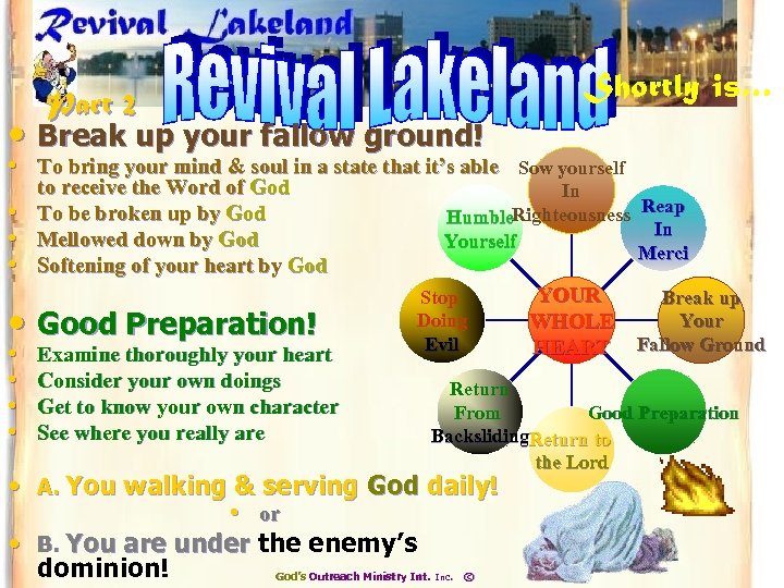  • Part 2 Break up your fallow ground! Shortly is… • To bring