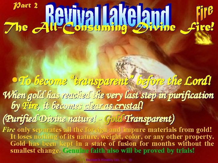 Part 2 The All-Consuming Divine Fire! • To become “transparent” before the Lord! When