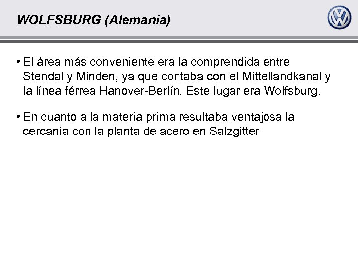 WOLFSBURG (Alemania) • El área más conveniente era la comprendida entre Stendal y Minden,