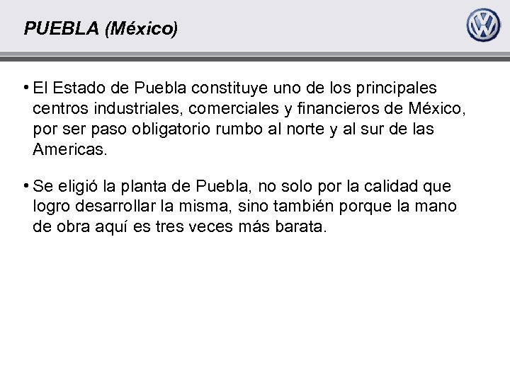 PUEBLA (México) • El Estado de Puebla constituye uno de los principales centros industriales,