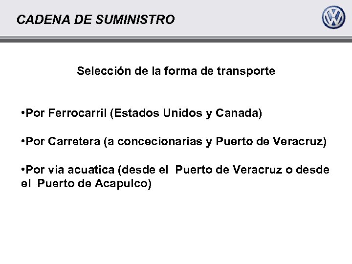 CADENA DE SUMINISTRO Selección de la forma de transporte • Por Ferrocarril (Estados Unidos