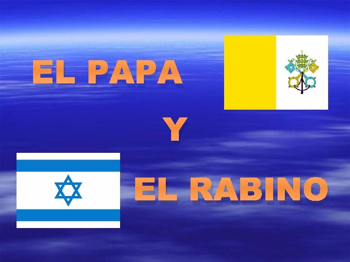 EL PAPA Y EL RABINO 