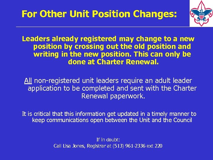 For Other Unit Position Changes: Leaders already registered may change to a new position