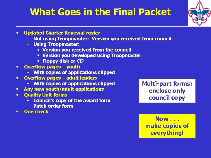What Goes in the Final Packet • • • Updated Charter Renewal roster –