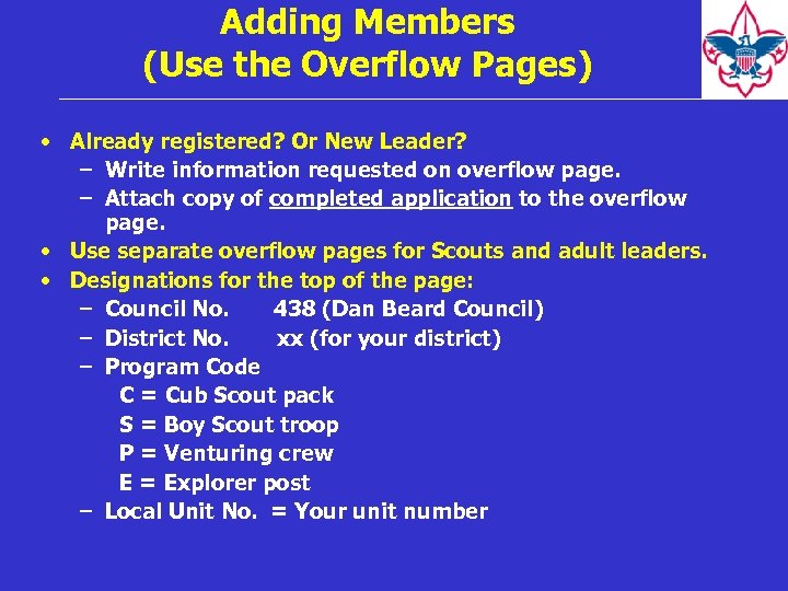 Adding Members (Use the Overflow Pages) • Already registered? Or New Leader? – Write